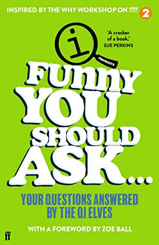 QI Elves - Funny You Should Ask... : Your Questions Answered by the image 1