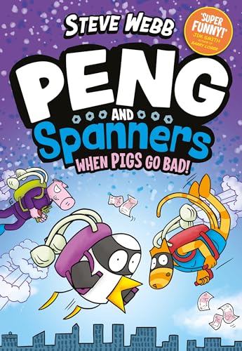 Steve Webb - Peng and Spanners: When Pigs Go Bad! : For fans of Bunny image 1