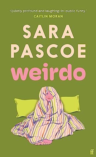 Sara Pascoe - Weirdo : 'Unlike many debut novels this one will sti image 1