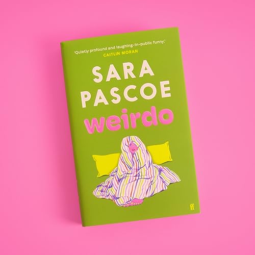 Sara Pascoe - Weirdo : 'Unlike many debut novels this one will sti image 3