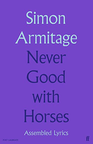 Simon Armitage - Never Good with Horses : Assembled Lyrics - Hardback image 1