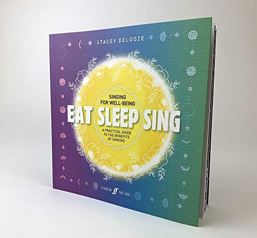 Stacey DeLooze - Eat Sleep Sing : A Practical Guide to the Benefits of image 2