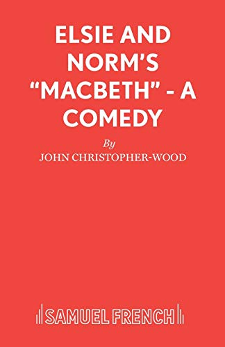 Elsie and Norm's Macbeth - A Comedy