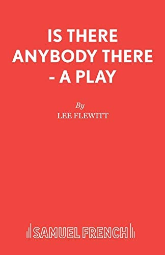 Is There Anybody There - A Play