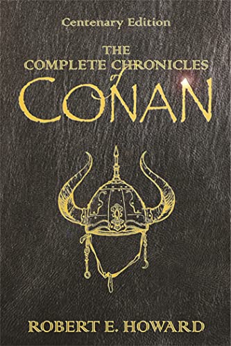 Robert E. Howard - Complete Chronicles Of Conan : Centenary Edition - image 1