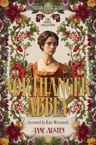 Northanger Abbey (Historium Press Classics)