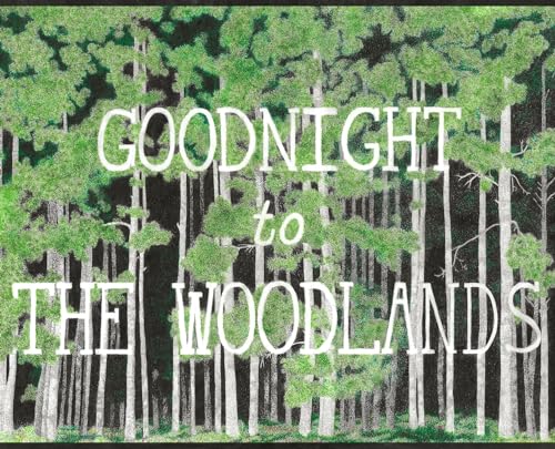 Goodnight to The Woodlands