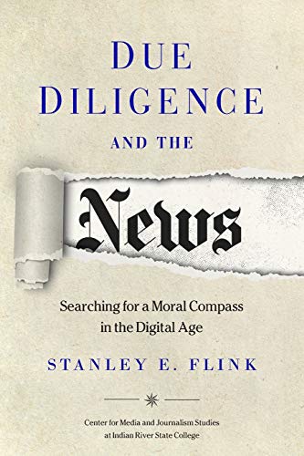 Due Diligence and the News: Searching for a Moral Compass in the Digital Age