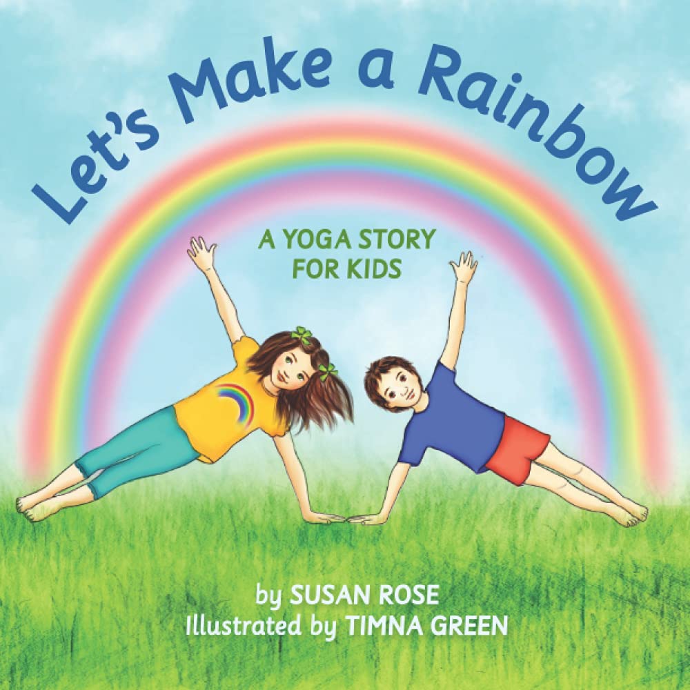 Let's Make a Rainbow: A Yoga Story for Kids