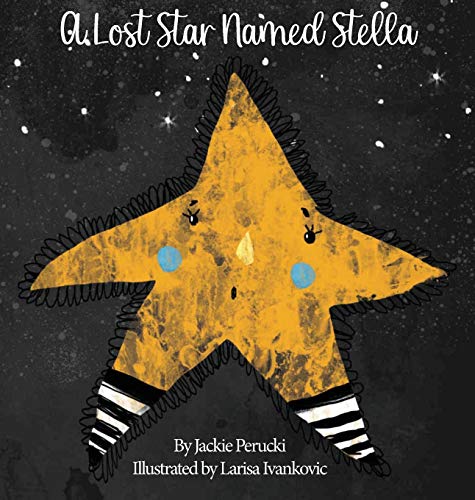 A Lost Star Named Stella (Hardcover): A Children's Story About Learning To Follow God