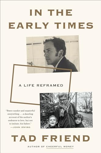 Tad Friend - In the Early Times : A Life Reframed - Hardback image 1