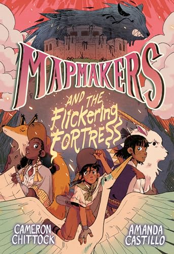 Amanda Castillo - Mapmakers and the Flickering Fortress : (A Graphic N