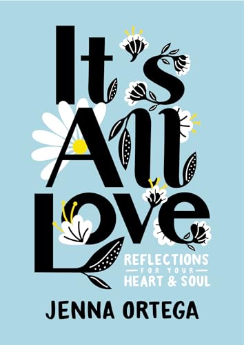 Jenna Ortega - It's All Love : Reflections for Your Heart & Soul - image 1