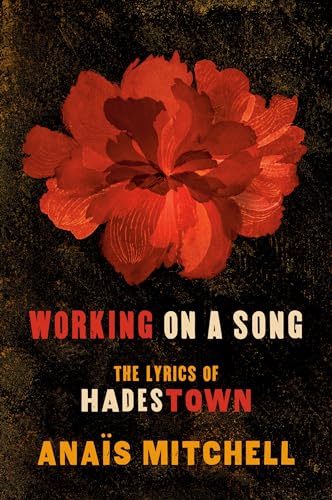 Anais Mitchell - Working On A Song : The Lyrics of HADESTOWN - Paperba image 1