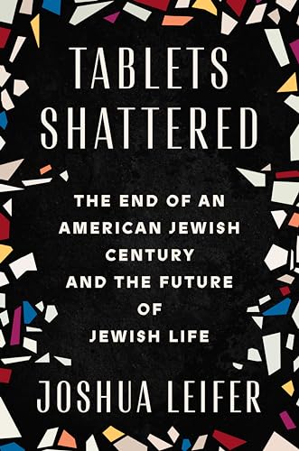 Joshua Leifer - Tablets Shattered : The End of an American Jewish Cent image 1