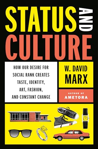 W.David Marx - Status And Culture : How Our Desire for Social Rank Cre image 1
