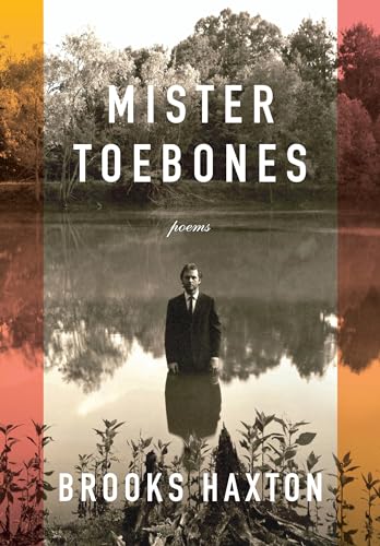 Brooks Haxton - Mister Toebones : Poems - Hardback image 1