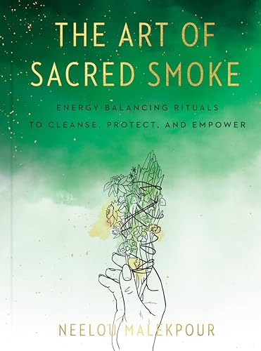 Neelou Malekpour - Art of Sacred Smoke : Energy-Balancing Rituals to C image 1