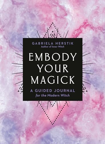Gabriela Herstik - Embody Your Magick : A Guided Journal for the Moder image 1