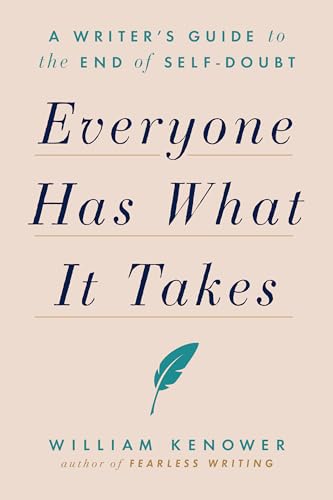 William Kenower - Everyone Has What It Takes : A Writer's Guide to image 1