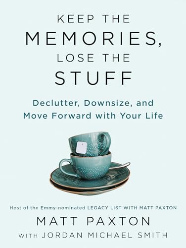 Matt Paxton - Keep The Memories, Lose The Stuff : Declutter, Downsize, image 1