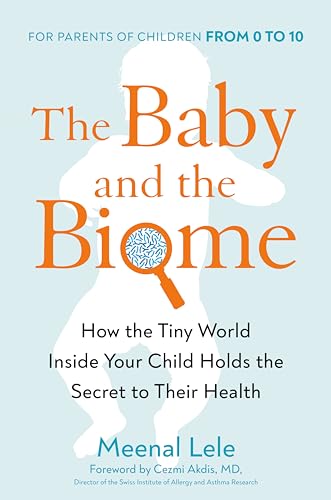 Meenal Lele - Baby And The Biome : How the Tiny World Inside Your Chil image 1