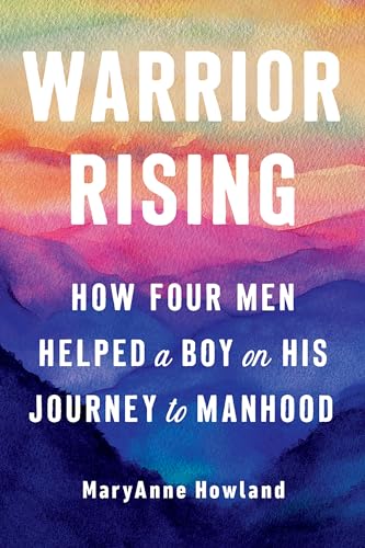 Maryanne Howland - Warrior Rising : How Four Men Helped a Boy on His J image 1