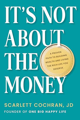 Scarlett Cochran - It's Not About The Money : A Proven Path to Bui image 1