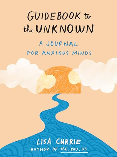 Lisa Currie - Guidebook to the Unknown : A Journal for Anxious Minds - image 1