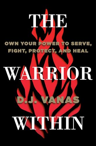 D.J. Vanas - Warrior Within : Own Your Power to Serve, Fight, Protect, image 1