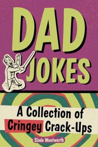 Slade Wentworth - Dad Jokes : A Collection of Cringey Crack-Ups - Pape image 1