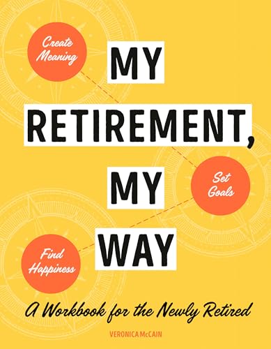 Veronica McCain - My Retirement, My Way : A Workbook for the Newly Ret image 1