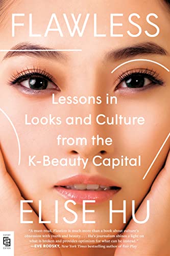 Elise Hu - Flawless : Lessons in Looks and Culture from the K-Beauty C image 1