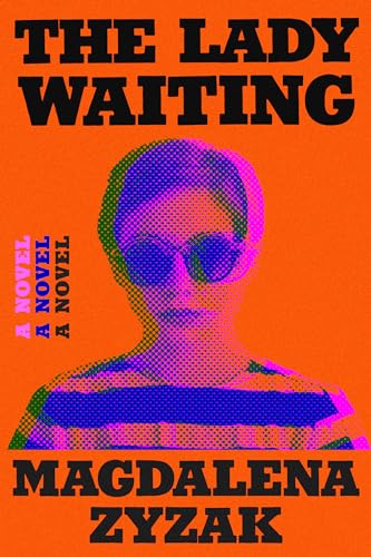 Magdalena Zyzak - Lady Waiting : A Novel - Hardback image 1