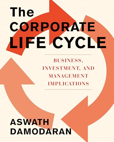 Aswath Damodaran - Corporate Life Cycle : Business, Investment, and Ma image 1