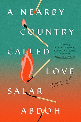 Salar Abdoh - A Nearby Country Called Love : A Novel - Hardback image 1
