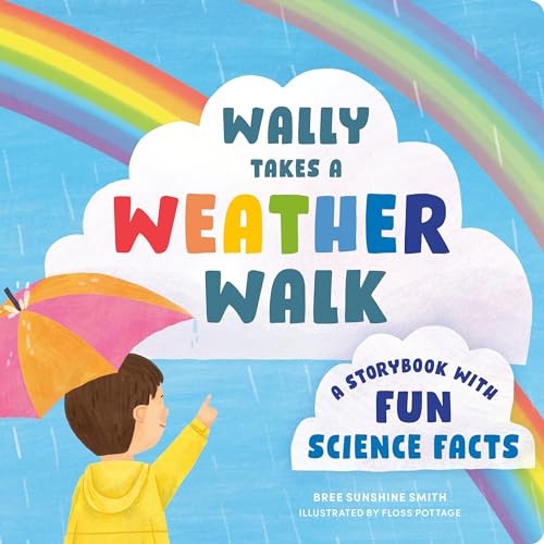 Bree Sunshine Smith - Wally Takes a Weather Walk : A Story Book with F image 1