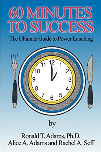 60 Minutes to Success: The Ultimate Guide to Power Lunching