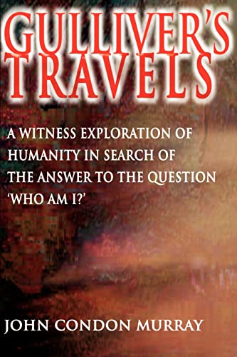 Gulliver's Travels: A Witness Exploration of Humanity in Search of the Answer to the Question 