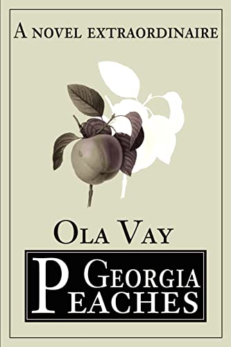 Georgia Peaches: A Novel Extraordinaire