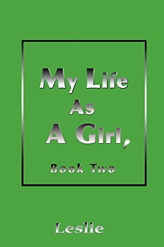 My Life as a Girl: Book Two