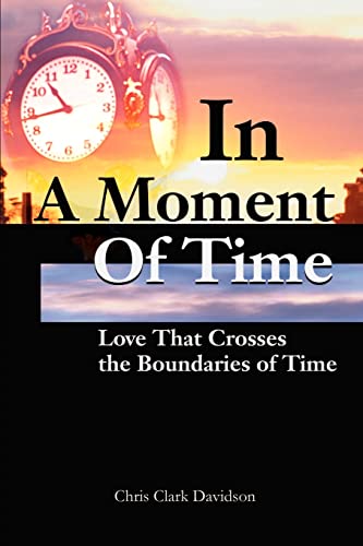 In A Moment Of Time:Love That Crosses the Boundaries of Time