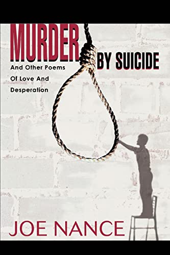 Murder By Suicide:And Other Poems Of Love And Desperation