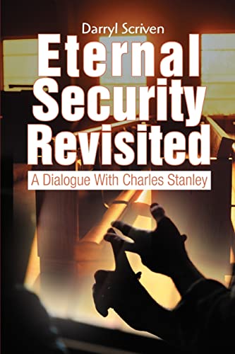 Eternal Security Revisited:A Dialogue With Charles Stanley