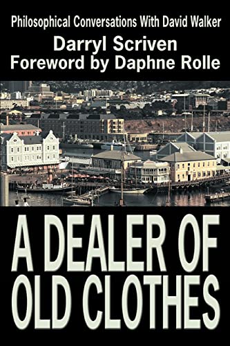 A Dealer of Old Clothes: Philosophical Conversations with David Walker