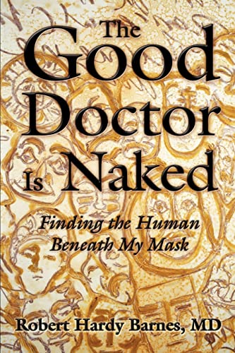 The Good Doctor Is Naked: Finding the Human Beneath My Mask