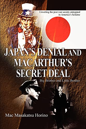 Japan's Denial and MacArthur's Secret Deal:Big Brother and Little Brother