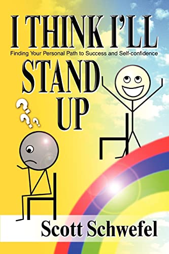 I Think I'll Stand Up:Finding Your Personal Path to Success and Self-confidence