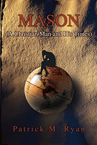 Mason: (A Christian Man and His Times)