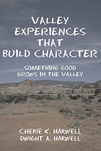 Valley Experiences That Build Character:Something Good Grows in the Valley